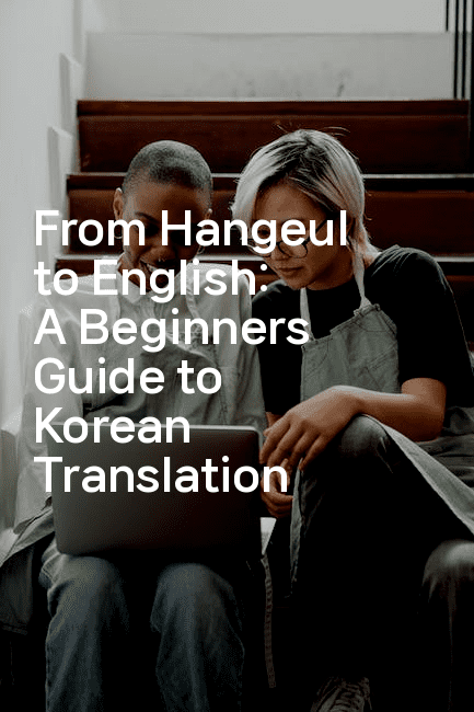 From Hangeul to English: A Beginners Guide to Korean Translation2-인도라이